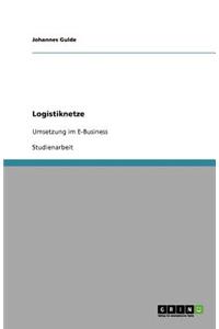 Logistiknetzwerke. Steigerung der Effizienz durch Anwendungen aus dem E-Business