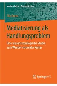 Mediatisierung ALS Handlungsproblem