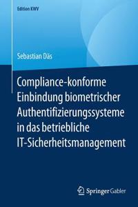 Compliance-konforme Einbindung biometrischer Authentifizierungssysteme in das betriebliche IT-Sicherheitsmanagement