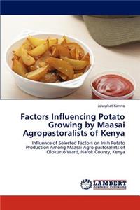 Factors Influencing Potato Growing by Maasai Agropastoralists of Kenya