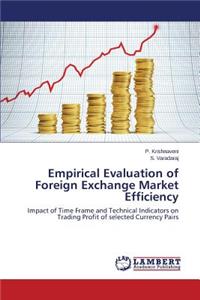 Empirical Evaluation of Foreign Exchange Market Efficiency