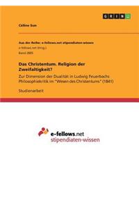 Christentum. Religion der Zweifaltigkeit?