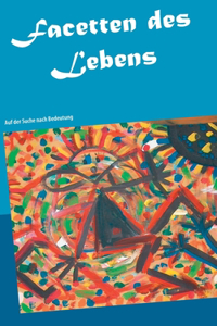 Facetten des Lebens