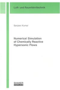 Numerical Simulation of Chemically Reactive Hypersonic Flows