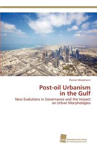 Post-oil Urbanism in the Gulf