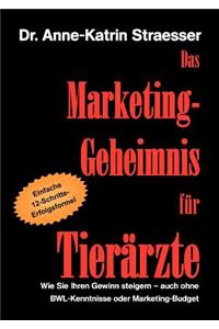 Das Marketing-Geheimnis für Tierärzte