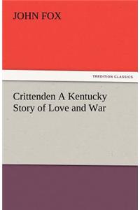 Crittenden a Kentucky Story of Love and War
