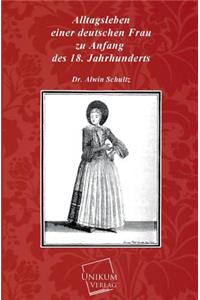 Alltagsleben Einer Deutschen Frau Zu Anfang Des 18. Jahrhunderts