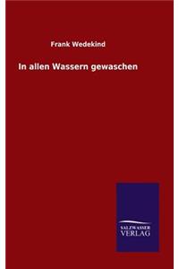 In allen Wassern gewaschen