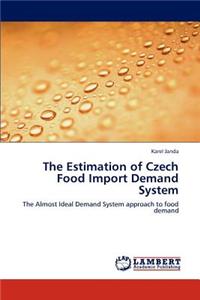 Estimation of Czech Food Import Demand System
