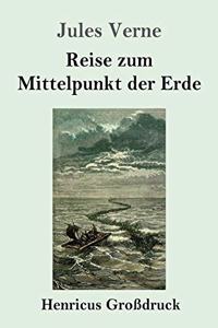 Reise zum Mittelpunkt der Erde (Großdruck)