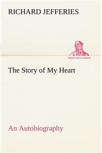 Story of My Heart An Autobiography