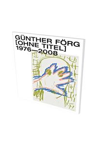 Günther Förg: [Ohne Titel] 1976-2008