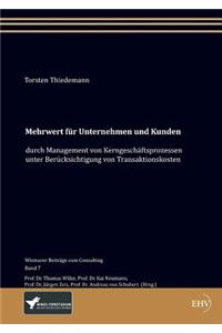 Mehrwert Fur Unternehmen Und Kunden Durch Management Von Kerngeschaftsprozessen Unter Berucksichtigung Von Transaktionskosten