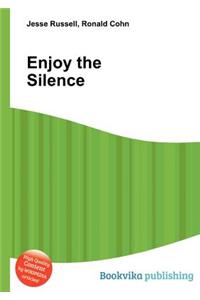 Enjoy the Silence