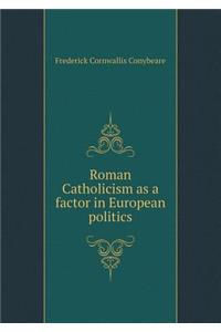 Roman Catholicism as a factor in European politics