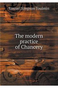 The Modern Practice of Chancery