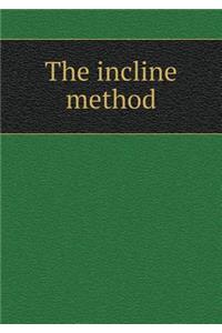 The Incline Method