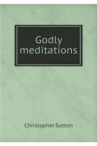 Godly meditations