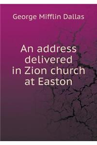 An Address Delivered in Zion Church at Easton