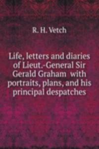 Life, letters and diaries of Lieut. -General Sir Gerald Graham