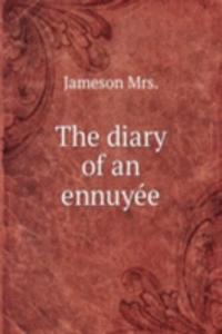 THE DIARY OF AN ENNUYE  E