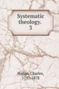 Systematic theology.