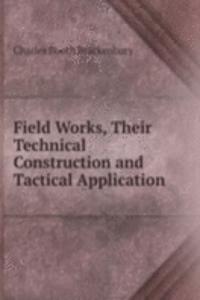 Field Works, Their Technical Construction and Tactical Application