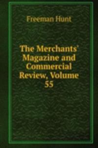 Merchants' Magazine and Commercial Review, Volume 55