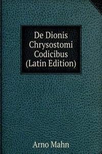De Dionis Chrysostomi Codicibus (Latin Edition)