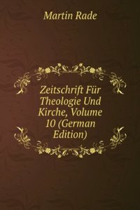 Zeitschrift Fur Theologie Und Kirche, Volume 10 (German Edition)