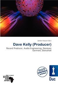 Dave Kelly (Producer)
