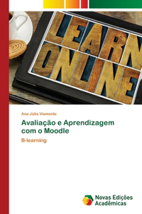 Avaliação e Aprendizagem com o Moodle