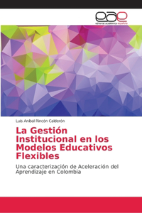 Gestión Institucional en los Modelos Educativos Flexibles