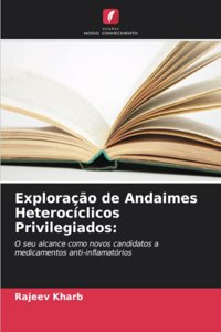 Exploração de Andaimes Heterocíclicos Privilegiados