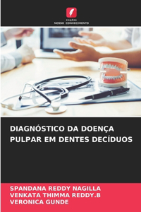 Diagnóstico Da Doença Pulpar Em Dentes Decíduos