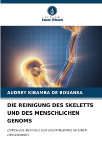 Die Reinigung Des Skeletts Und Des Menschlichen Genoms