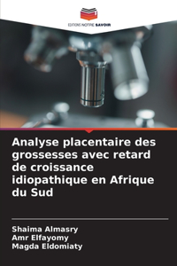 Analyse placentaire des grossesses avec retard de croissance idiopathique en Afrique du Sud