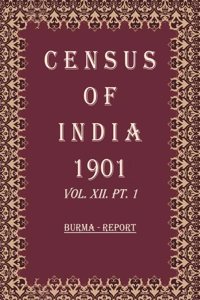 Census of India 1901: Burma - Imperial Tables Volume Book 29 Vol. XII-A, Pt. 2 [Hardcover]