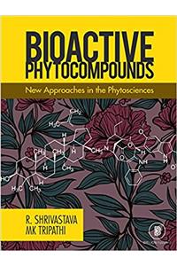 Bioactive Phytocompounds: New Approaches in Phytosciences