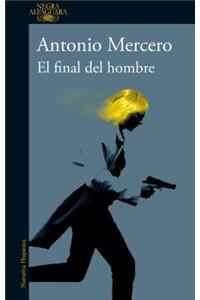 El Final del Hombre / The End of a Man