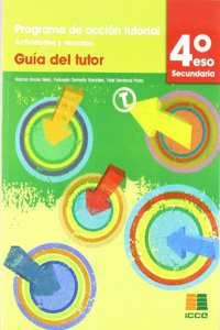 Tutorias, programa de accion tutorial, actividades y recursos, 4 ESO. Guia del tutor
