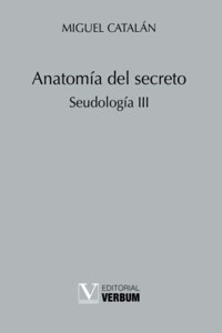 Anatomia del secreto: Seudologia III (Verbum Menor) (Spanish Edition)