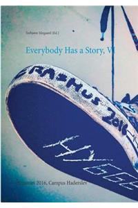 Everybody Has a Story, VI