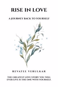 Rise in Love: A Journey Back to Yourself