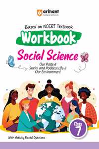Arihant Based on NCERT Textbook Workbook Social Science Class 7 | With Activity Based Questions