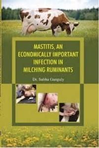 MASTITIS AN ECONOMICALLY IMPORTANT INFECTION IN MILCHING RUMINANTS