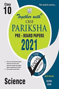 Together with Science CBSE Pariksha Pre-Board Papers for Class 10 (Examination 2021)