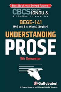 Gullybaba IGNOU CBCS BA (Honours) 5th Sem BEGE-141 Understanding Prose in English - Latest Edition IGNOU Help Book with Solved Previous Year's Question Papers and Important Exam Notes