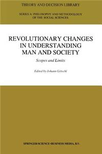 Revolutionary Changes in Understanding Man and Society